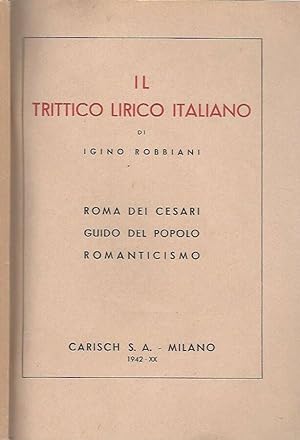 Bild des Verkufers fr Il trittico lirico italiano Roma dei Cesari Guido del Popolo Romanticismo zum Verkauf von Biblioteca di Babele