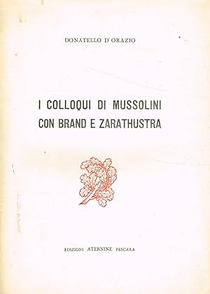 Bild des Verkufers fr I colloqui di Mussolini con Brand e Zarathustra zum Verkauf von Biblioteca di Babele