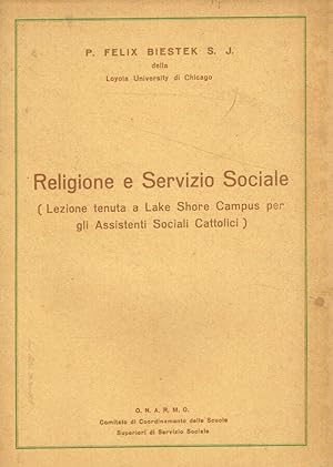 Seller image for Religione e servizio sociale (Lezione tenuta a Lake Shore Campus per gli Assistenti Sociali Cattolici) for sale by Biblioteca di Babele