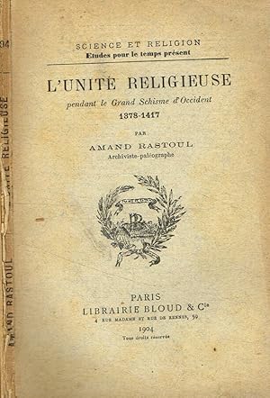 Bild des Verkufers fr L'unit religieuse pendant le Grand Schisme d'Occident 1378-1417 par Amand Rastoul zum Verkauf von Biblioteca di Babele