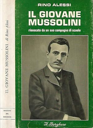 Bild des Verkufers fr Il giovane Mussolini, rievocato da un suo compagno di scuola zum Verkauf von Biblioteca di Babele