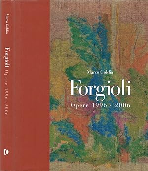 Bild des Verkufers fr Forgioli Opere 1996 - 2006 zum Verkauf von Biblioteca di Babele