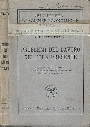 Bild des Verkufers fr Problemi del lavoro nell'ora presente Riassunti di lezioni tenute all'Universit Commerciale Luigi Bocconi dal 4 al 10 maggio 1919 zum Verkauf von Biblioteca di Babele