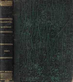 Imagen del vendedor de Gazzetta dei tribunali ossia raccolta di sentenze con note ed osservazioni articoli di vario diritto cronaca del Parlamento atti ufficiali e notizie giornali giuridiche per cura di Gio. Maurizio ed A. G. Bozzo Anno XVII a la venta por Biblioteca di Babele