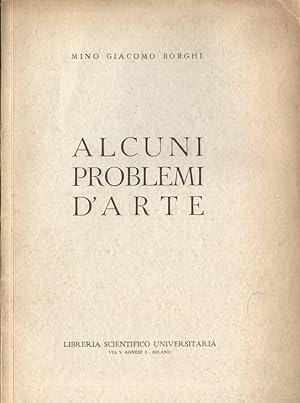 Seller image for Alcuni problemi d' arte for sale by Biblioteca di Babele