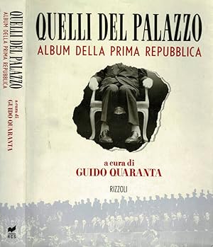 Quelli del Palazzo. Album della Prima Repubblica