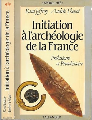 Bild des Verkufers fr Initiation  l' archologie de la France Prhistoire et Protohistoire zum Verkauf von Biblioteca di Babele