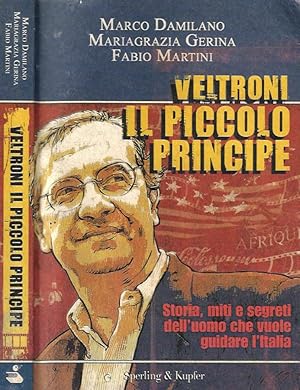 Bild des Verkufers fr Veltroni, il piccolo principe zum Verkauf von Biblioteca di Babele