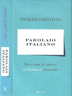 Bild des Verkufers fr Parolaio Italiano Dieci anni di cultura ( e incultura ) nazionale zum Verkauf von Biblioteca di Babele