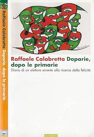 Doparie, dopo le primarie Diario di un elettore errante alla ricerca della felicità