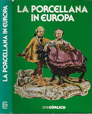 Seller image for La porcellana in Europa for sale by Biblioteca di Babele