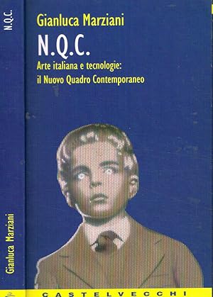 Bild des Verkufers fr N.Q.C. Arte italiana e tecnologie: il Nuovo Quadro Contemporaneo zum Verkauf von Biblioteca di Babele