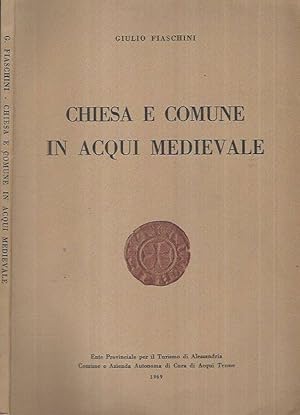 Imagen del vendedor de Chiesa e comune in Acqui Medievale a la venta por Biblioteca di Babele