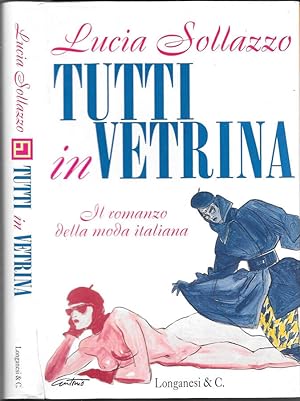Bild des Verkufers fr Tutti in vetrina Il romanzo della moda italiana zum Verkauf von Biblioteca di Babele