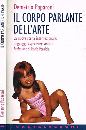 Bild des Verkufers fr Il corpo parlante dell'arte La nuova scena internazionale: linguaggi, esperienze, artisti zum Verkauf von Biblioteca di Babele