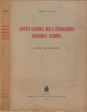 Seller image for Aspetti giuridici della integrazione economica europea (Corso di lezioni) for sale by Biblioteca di Babele