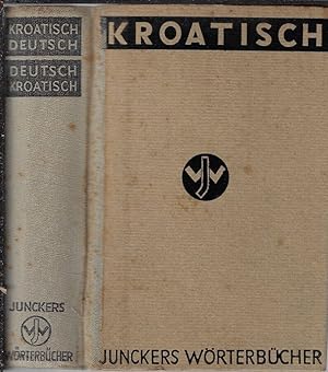 Bild des Verkufers fr Kroatisch-Deutsch und deutsch-kroatisch Mit einem Anhang der wichtigeren Neubildungen des Kroatischen und Deutschen zum Verkauf von Biblioteca di Babele