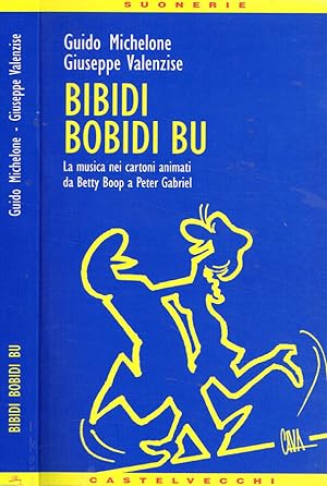 Bild des Verkufers fr Bibidi bobidi bu La musica nei cartoni animati da Betty Boop a Peter Gabriel zum Verkauf von Biblioteca di Babele