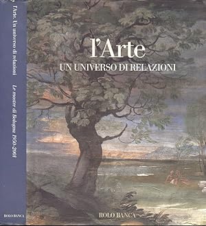 Image du vendeur pour L' Arte. Un universo di relazioni Le mostre di Bologna 1950 - 2001 mis en vente par Biblioteca di Babele
