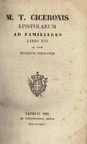 Bild des Verkufers fr Epistolarium ad familiares - Libri XVI Ad usum Regiarum Scholarum zum Verkauf von Biblioteca di Babele