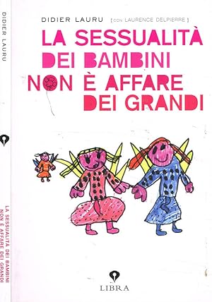 Bild des Verkufers fr La sessualit dei bambini non  affare dei grandi zum Verkauf von Biblioteca di Babele