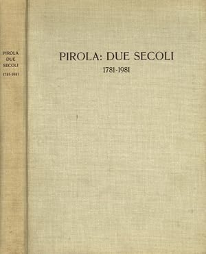 Bild des Verkufers fr Pirola: due secoli 1781-1981 zum Verkauf von Biblioteca di Babele