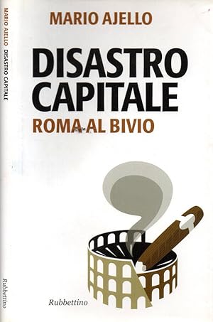 Bild des Verkufers fr Disastro Capitale Roma al bivio zum Verkauf von Biblioteca di Babele