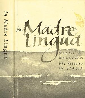 Bild des Verkufers fr In MadreLingua Poesie e racconti del mondo in Italia zum Verkauf von Biblioteca di Babele