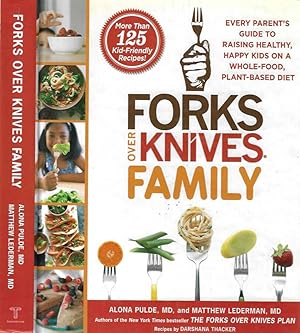 Seller image for Forks over knives family Every parent's guide to raising healty, happy kids on a whole food, plant -based diet for sale by Biblioteca di Babele