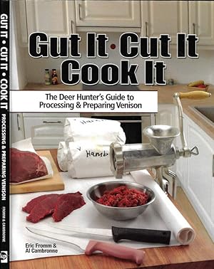 Seller image for Gut It - Cut It - Cook It: The Deer Hunter's Guide To Processing and Preparing Venison for sale by Biblioteca di Babele