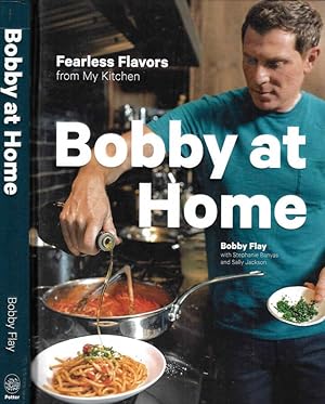 Bobby at Home. Fearless flavors from My Kitchen