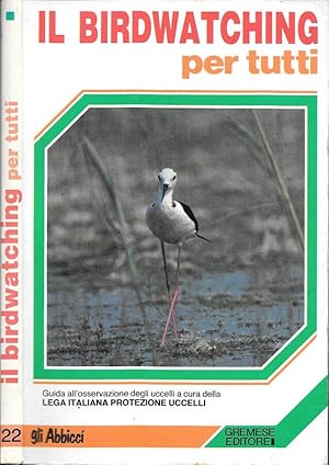 Bild des Verkufers fr Il birdwatching per tutti zum Verkauf von Biblioteca di Babele