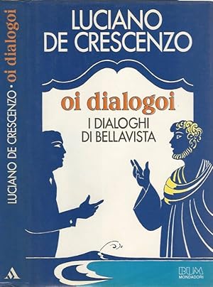 Image du vendeur pour Oi dialogoi I dialoghi di Bellavista mis en vente par Biblioteca di Babele