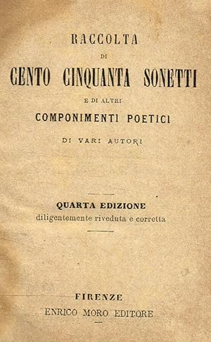 Imagen del vendedor de Raccolta di cento cinquanta sonetti e di altri componimenti poetici di vari autori a la venta por Biblioteca di Babele