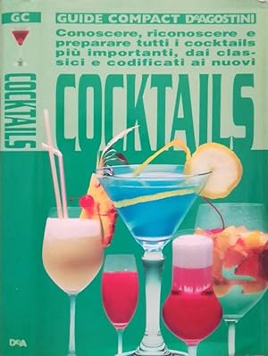 Bild des Verkufers fr Cocktail Conoscere,riconoscere e preparare tutti i cocktails pi importanti, dai classici e codificati ai nuovi zum Verkauf von Biblioteca di Babele