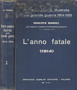 Bild des Verkufers fr Storia popolare illustrata della grande guerra (1914 - 1918) Vol. 1 L'anno fatale zum Verkauf von Biblioteca di Babele