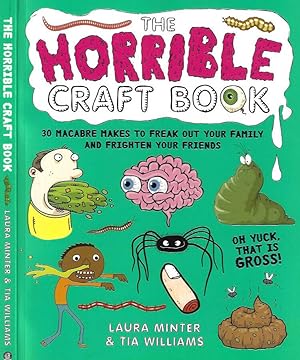 Bild des Verkufers fr The Horrible Craft Book 30 macabre makes to freakout your family and frighten your friends zum Verkauf von Biblioteca di Babele