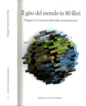 Bild des Verkufers fr Il giro del mondo in 80 libri Viaggio tra i successi editoriali contemporanei zum Verkauf von Biblioteca di Babele