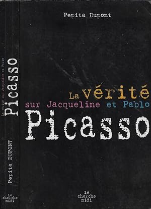 Bild des Verkufers fr La verit sur Jacqueline et Pablo Picasso zum Verkauf von Biblioteca di Babele