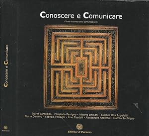 Image du vendeur pour Conoscere e Comunicare (Storia illustrata della comunicazione) mis en vente par Biblioteca di Babele