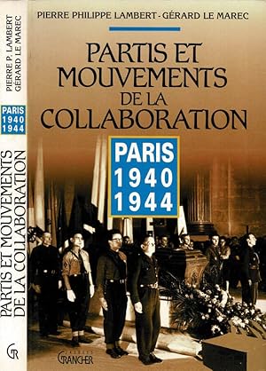 Seller image for Partis et Mouvements de la Collaboration - Paris 1940 - 1944 for sale by Biblioteca di Babele