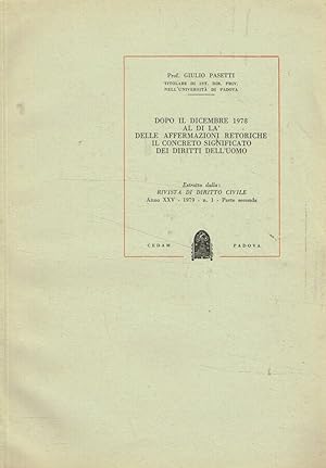 Bild des Verkufers fr Dopo il dicembre 1978 al di la' delle affermazioni retoriche il concreto significato dei diritti dell'uomo Estratto dalla Rivista di Diritto Civile anno XXV 1979 n.1 parte II zum Verkauf von Biblioteca di Babele