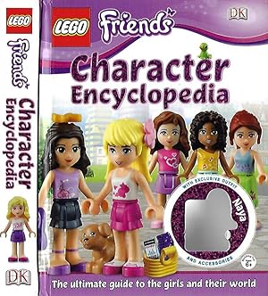 Lego Friends: Character Encyclopedia The ultimate guide to the girls and their world