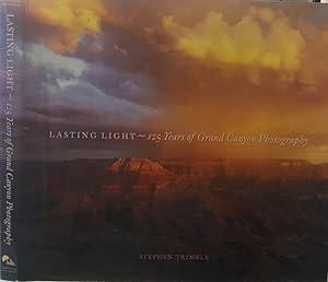 Bild des Verkufers fr Lasting Light 125 Years of Grand Canyon Photography zum Verkauf von Biblioteca di Babele