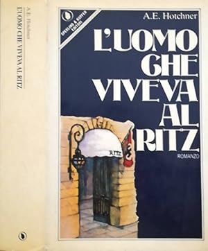 Bild des Verkufers fr L uomo che viveva al Ritz zum Verkauf von Biblioteca di Babele