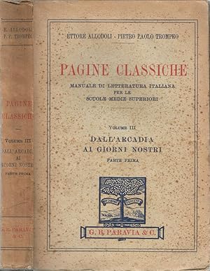 Bild des Verkufers fr Pagine classiche - Manuale di letteratura italiana per le Scuole Medie Superiori Volume III: Dall'Arcadia ai giorni nostri - Parte Prima zum Verkauf von Biblioteca di Babele