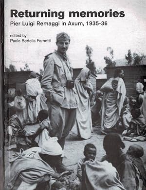 Bild des Verkufers fr Returning Memories, Pier Luigi Remaggi in Axum, 1935 - 36 zum Verkauf von Biblioteca di Babele