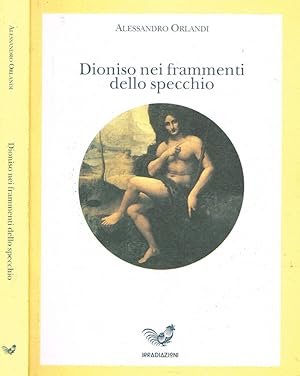 Bild des Verkufers fr Dioniso nei frammenti dello specchio L'opera alchemica, i misteri del mondo antico, l'amore come ricerca del S zum Verkauf von Biblioteca di Babele