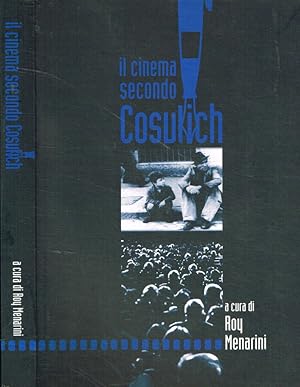 Bild des Verkufers fr Il cinema secondo Cosulich Scritti di Callisto Cosulich sul Giornale di Trieste (1948-1953) zum Verkauf von Biblioteca di Babele