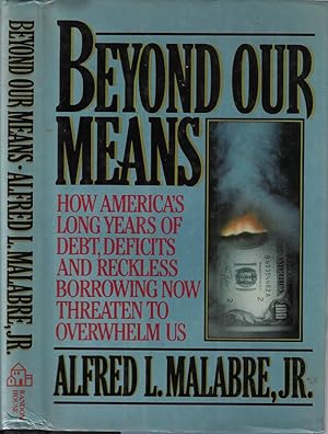 Bild des Verkufers fr Beyond our means How america's long years of debt, deficits and reckless borrowing now threaten to overwhelm us zum Verkauf von Biblioteca di Babele